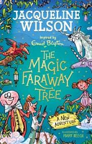 The Magic Faraway Tree: A New Adventure - Jacqueline Wilson, Hachette Children's Group 1