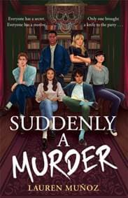 Suddenly A Murder - Lauren Munoz, Hot Key Books 1