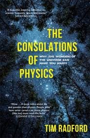 The Consolations of Physics - Tim Radford, Hodder & Stoughton