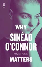 Why Sinead O'Connor Matters - Allyson McCabe, University of Texas Press 1