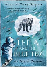 Leila and the Blue Fox - Kiran Millwood Hargrave, Hachette Children's Group 1
