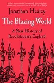 The Blazing World - Jonathan Healey, Bloomsbury Publishing 1