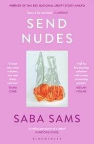 Send Nudes - Saba Sams, Bloomsbury Publishing