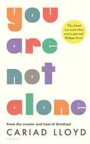 You Are Not Alone - Cariad Lloyd, Bloomsbury Publishing PLC
