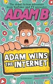 Adam Wins the Internet - Adam B, Bloomsbury Childrens