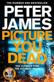 Picture You Dead - Peter James, Pan Books