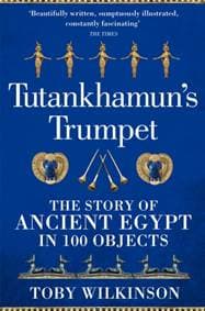 Tutankhamun's Trumpet - Toby Wilkinson, Picador