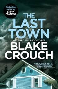The Last Town - Blake Crouch, Pan Books 1