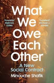 What We Owe Each Other - Minouche Shafik, Vintage 1