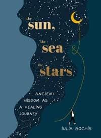 The Sun, the Sea and the Stars: Ancient wisdom as a healing journey - Bochis Iulia 1