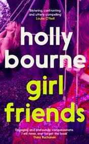 Girl Friends - Holly Bourne, Hodder & Stoughton