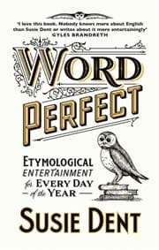 Word Perfect - Susie Dent, John Murray Press