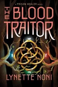 The Blood Traitor: The gripping sequel to the epic fantasy The Prison Healer - Lynette Noni, Hodder & Stoughton 1
