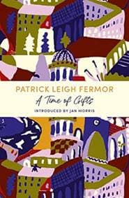 A Time of Gifts - Patrick Leigh Fermor, Hodder & Stoughton General Division 1
