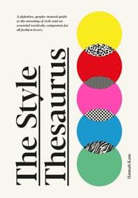 The Style Thesaurus - Hannah Kane, Quercus Publishing 1