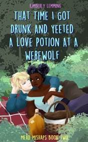 That Time I Got Drunk And Yeeted A Love Potion At A Werewolf - Kimberly Lemming, Jo Fletcher Books