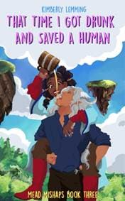 That Time I Got Drunk And Saved A Human - Kimberly Lemming, Jo Fletcher Books