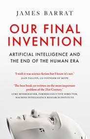 Our Final Invention - James Barrat, Quercus Publishing 1