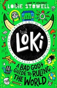 Loki: A Bad God's Guide to Ruling the World - Louie Stowell, Walker Books Ltd 1