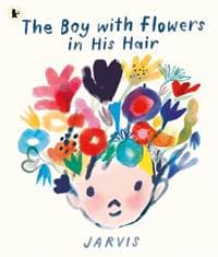 The Boy with Flowers in His Hair - Jarvis, Walker Books