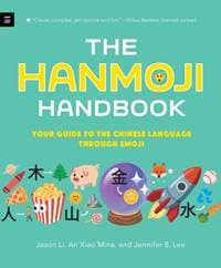 The Hanmoji Handbook - Jason Li, An Xiao Mina, Jennifer 8. Lee, Walker Books