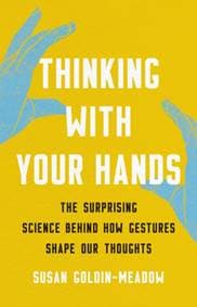 Thinking with Your Hands - Susan Goldin-Meadow, Basic Books