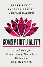 Conspirituality - Derek Beres, Julian Walker, Matthew Remski, PublicAffairs 1