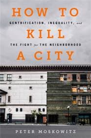 How to Kill a City - Peter Moskowitz, Dr. Peter Moskowitz, Bold Type Books 1