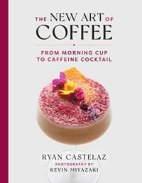 New Art of Coffee - Ryan Castelaz, Rizzoli International Publications