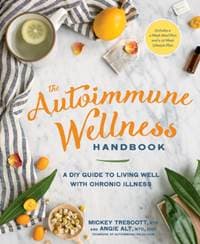 The Autoimmune Wellness Handbook - Mickey Trescott, Angie Alt, Rodale Press Inc.