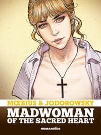 Madwoman of the Sacred Heart - Alejandro Jodorowsky, Moebius, Humanoids, Inc.