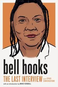 Bell Hooks: The Last Interview - Bell Hooks, Melville House Publishing