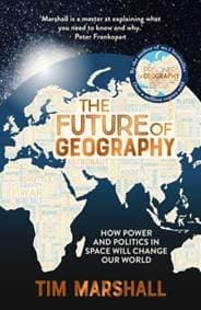 The Future of Geography - Tim Marshall, Elliott & Thompson Limited 1