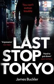 Last Stop Tokyo - James Buckler, Transworld Publishers Ltd