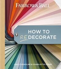 Farrow and Ball How to Redecorate - Farrow & Ball, Joa Studholme, Charlotte Cosby, Mitchell Beazley 1