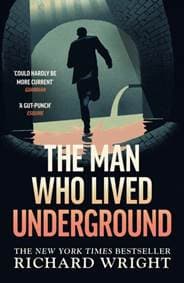 The Man Who Lived Underground - Richard Wright, Vintage Classics 1