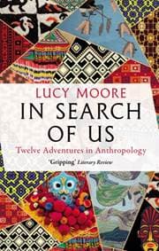 In Search of Us - Lucy Moore, Atlantic Books 1