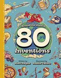 Around the World in 80 Inventions - Matt Ralphs, Templar Publishing 1
