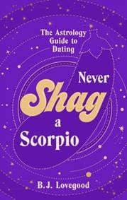 Never Shag a Scorpio - Oliver Grant, Bantam Press 1