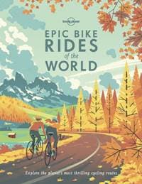 Epic Bike Rides of the World 1 - Lonely Planet, Lonely Planet Global Limited