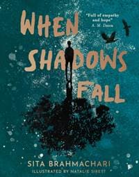 When Shadows Fall - Sita Brahmachari, Stripes Publishing 1
