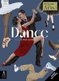 Welcome to the Arts: Dance - Sir Alistair Spalding, Big Picture Press 1
