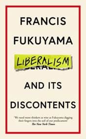 Liberalism and Its Discontents - Francis Fukuyama, Profile Books Ltd 1