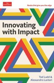Innovating with Impact - Ted Ladd, Alessandro Lanteri, Profile Books Ltd 1