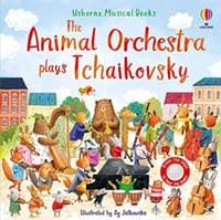 The Animal Orchestra Plays Tchaikovsky - Sam Taplin, Usborne Publishing Ltd 1