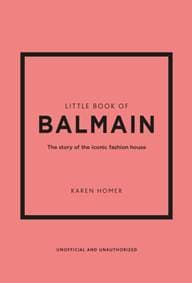 Little Book of Balmain - Karen Homer, Welbeck Publishing Group