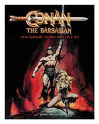 Conan the Barbarian: The Official Story of the Film - John Walsh, Titan Books