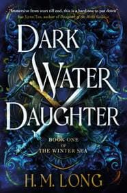 Dark Water Daughter - H.M. Long, Titan Books 1