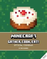 Minecraft: Gather, Cook, Eat! An Official Cookbook - Tara Theoharis, Titan Books Ltd