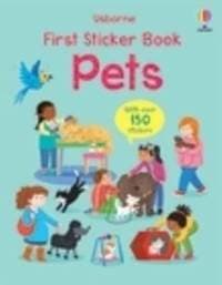 First Sticker Book Pets - Kristie Pickersgill, Usborne Publishing Ltd